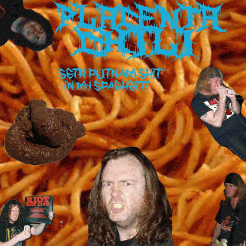 Seth Putnam Shit in My Spaghetti